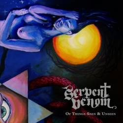 Serpent Venom : Of Things Seen & Unseen